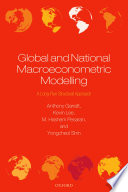 Global and national macroeconometric modelling : a long-run structural approach / Anthony Garratt .... [et al.].