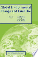 Global environmental change and land use / edited by A. J. Dolman, A. Verhagen, C.A. Rovers.