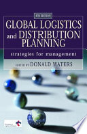 Global logistics and distribution planning : strategies for management / edited by Donald Waters.