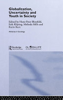 Globalization, uncertainty and youth in society edited by Hans-Peter Blossfeld ... [et al.].