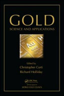 Gold : science and applications / edited by Christopher Corti, Richard Holliday.