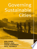 Governing sustainable cities / Bob Evans ... [et al.].