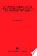Government policies and the working of financial systems in industrialized countries / edited by Donald E. Fair in co-operation with F. Léonard de Juvigny ; with contribution from Jose Ramon Alvarez Rendueles ... (et al.).