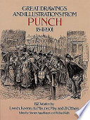 Great drawings and illustrations from Punch 1841-1901 : 192 works by Leech, Keene, du Maurier, May and 21 others / edited by Stanley Appelbaum & Richard Kelly.