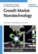 Growth market nanotechnology : an analysis of technology and innovation / edited by Norbert Malanowski .... [et al.].