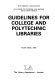 Guidelines for college and polytechnic libraries.