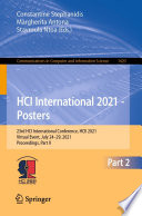 HCI International 2021 - Posters 23rd HCI International Conference, HCII 2021, Virtual Event, July 24–29, 2021, Proceedings, Part II / edited by Constantine Stephanidis, Margherita Antona, Stavroula Ntoa.