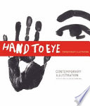 Hand to eye : contemporary illustration / edited by Angus Hyland and Roanne Bell.