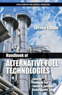 Handbook of alternative fuel technologies / edited by Sunggyu Lee, James G. Speight, and Sudarshan K. Loyalka.