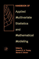 Handbook of applied multivariate statistics and mathematical modeling / edited by Howard E.A. Tinsley and Steven D. Brown.