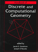 Handbook of discrete and computational geometry / edited by Jacob E. Goodman, Joseph O'Rourke.