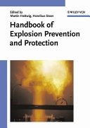 Handbook of explosion prevention and protection / edited by Martin Hattwig and Henrikus Steen.