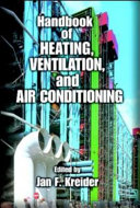 Handbook of heating, ventilation, and air conditioning / edited by Jan F. Kreider.