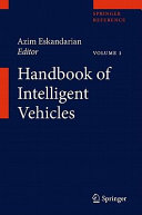 Handbook of intelligent vehicles / Azim Eskandarian (ed).