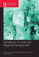 Handbook of local and regional development / edited by Andy Pike, Andres Rodriguez-Pose and John Tomaney.