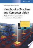 Handbook of machine and computer vision : the guide for developers and users / edited by Alexander Hornberg