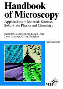 Handbook of microscopy : applications in materials science, solid-state physics and chemistry / edited by S. Amelinckx ... [et al.]