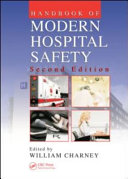 Handbook of modern hospital safety / edited by William Charney.