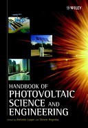 Handbook of photovoltaic science and engineering / edited by Antonio Luque and Steven Hegedus.