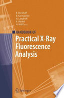 Handbook of practical X-ray fluorescence analysis Burkhard Beckhoff ... [et al.] (eds.).