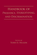 Handbook of prejudice, stereotyping, and discrimination / edited by Todd D. Nelson.