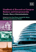 Handbook of research on European business and entrepreneurship : towards a theory of internationalization / edited by Leo-Paul Dana ... [et al.].