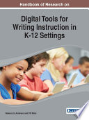 Handbook of research on digital tools for writing instruction in K-12 settings / Rebecca S. Anderson and Clif Mims, editors.