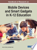 Handbook of research on mobile devices and smart gadgets in K-12 education / Amar Ali Khan and Sajid Umair, editors.