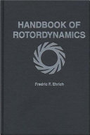 Handbook of rotordynamics / Fredric F. Ehrich, editor-in-chief.