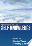 Handbook of self-knowledge / edited by Simine Vazire, Timothy D. Wilson.