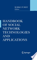 Handbook of social network technologies and applications / Borko Furht, editor.