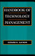Handbook of technology management / Gerard H."Gus" Gaynor, editor in chief.