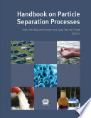 Handbook on particle separation processes / edited by Arjen Van Nieuwenhuijzen and Jaap Van der Graaf.