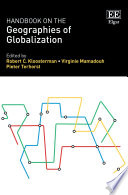 Handbook on the geographies of globalization edited by Robert C. Kloosterman, Virginie Mamadouh, Pieter Terhorst.