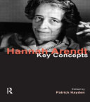 Hannah Arendt : key concepts / edited by Patrick Hayden.
