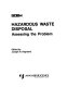 Hazardous waste disposal : assessing the problem / edited by Joseph H. Highland.