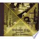 Hazards XVII process safety: fulfilling our responsibilities [a three-day symposium ... held at UMIST, Manchester, UK, 25-27 March 2003] / [organized by the Institution of Chemical Engineers (North West Branch)].