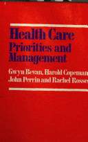 Health care : priorities and management / (by) Gwyn Bevan ... (et al.).