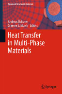 Heat transfer in multi-phase materials / Andreas chsner, Graeme E. Murch, editors.