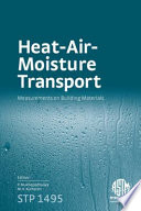 Heat-air-moisture transport measurements on building materials / Dr. P. Mukhopadhyaya and Dr. M. K. Kumaran, editors.