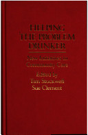 Helping the problem drinker : new initiatives in community care / edited by Tim Stockwell, Sue Clement.