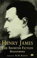 Henry James : the shorter fiction : reassessments / edited by N. H. Reeve.