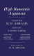 High romantic argument : essays for M.H. Abrams / essays by Geoffrey Hartman ... (et al.) ; with a reply by M.H. Abrams ; a preface by Stephen M. Parrish ; and a bibliography by Stuart A. Ende ; edited by Lawrence Lipking.