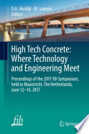 High tech concrete where technology and engineering meet : Proceedings of the 2017 fib Symposium, held in Maastricht, The Netherlands, June 12-14, 2017 / D.A. Hordijk, M. Lukovic, editors.