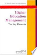 Higher education management : the key elements / edited by David Warner and David Palfreyman.