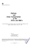 Highway and urban transportation in the 1970's and 1980's : a panel discussion at the plenary session of the 50th Annual Meeting of the Highway Research Board, January 19, 1971.