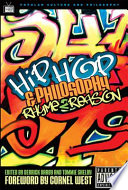 Hip hop and philosophy : rhyme 2 reason / edited by Derrick Darby and Tommie Shelby.