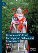 Histories of cultural participation, values and governance Eleonora Belfiore, Lisanne Gibson, editors.
