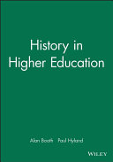History in higher education : new directions in teaching and learning / edited by Alan Booth and Paul Hyland.