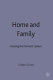 Home and family : creating the domestic sphere / edited by Graham Allan and Graham Crow.